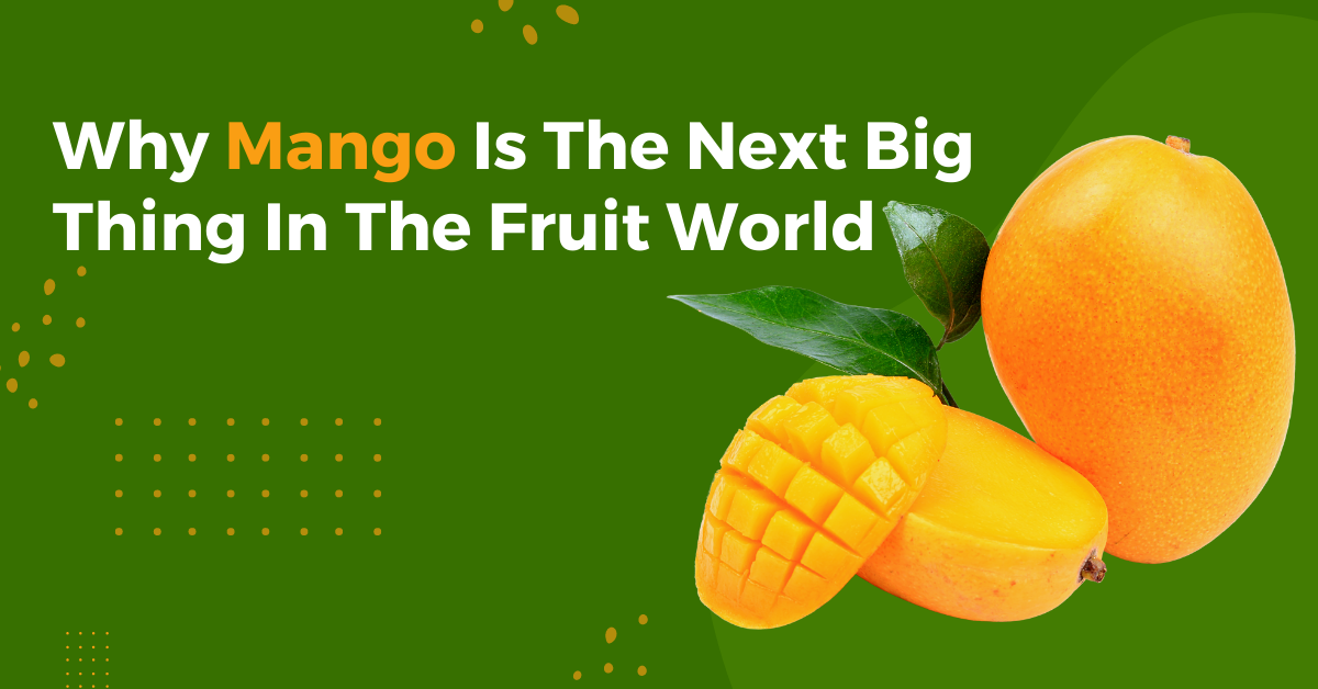 Mango is Next Big Thing in fruity world